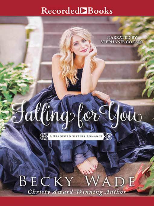 Title details for Falling for You by Becky Wade - Available